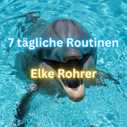 7 tägliche Routinen für ein starkes Selbstwertgefühl - Basis-Webinar für deinen inneren Aufbruch in ein zufriedenes, stimmiges Leben