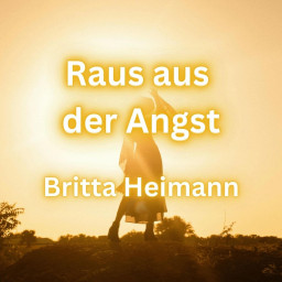 Raus aus der Angst – zurück in innere Sicherheit