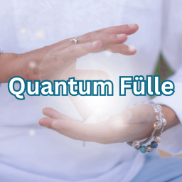 Quantum Fülle – Manifestiere dein Sein