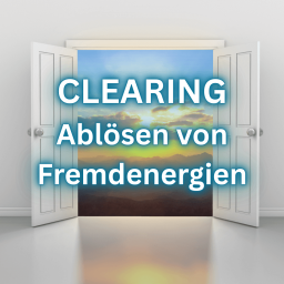Clearing- das Ablösen von Fremdenergien