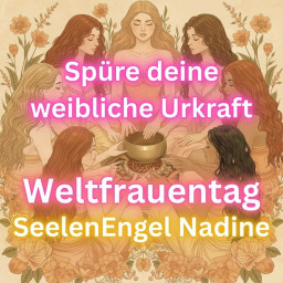 Weltfrauentag - spüre deine weibliche Urkraft