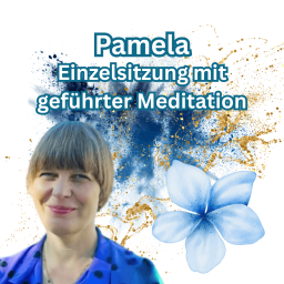 Pamela - Einzelsitzung mit geführter Meditation
